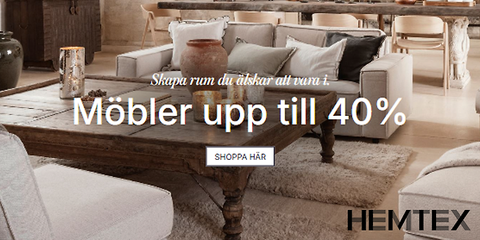 Upp till 40% på möbler hos Hemtex